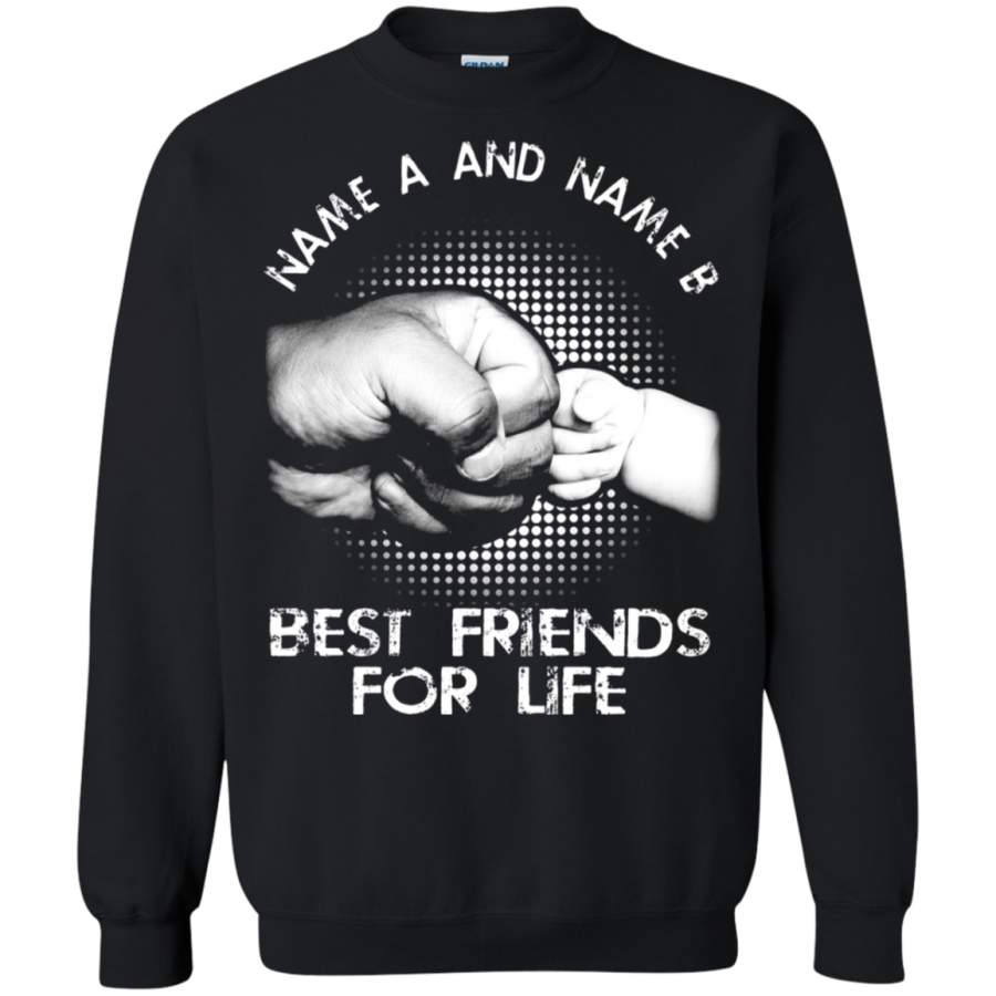 AGR Personalize – Best Friends For Life Father ‘s Day Sweatshirt