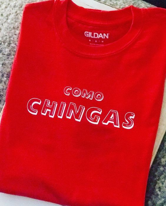 Como Chingas T-shirt