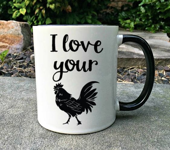 I Love Your Cock Coffee Mug-funny Rooster Coffee Mug