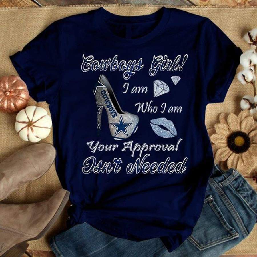 Dallas Cowboys Girl I Am Who I Am Your Approval Isnt Needed High Heel Lips Diamond Glitter Pattern T Shirt