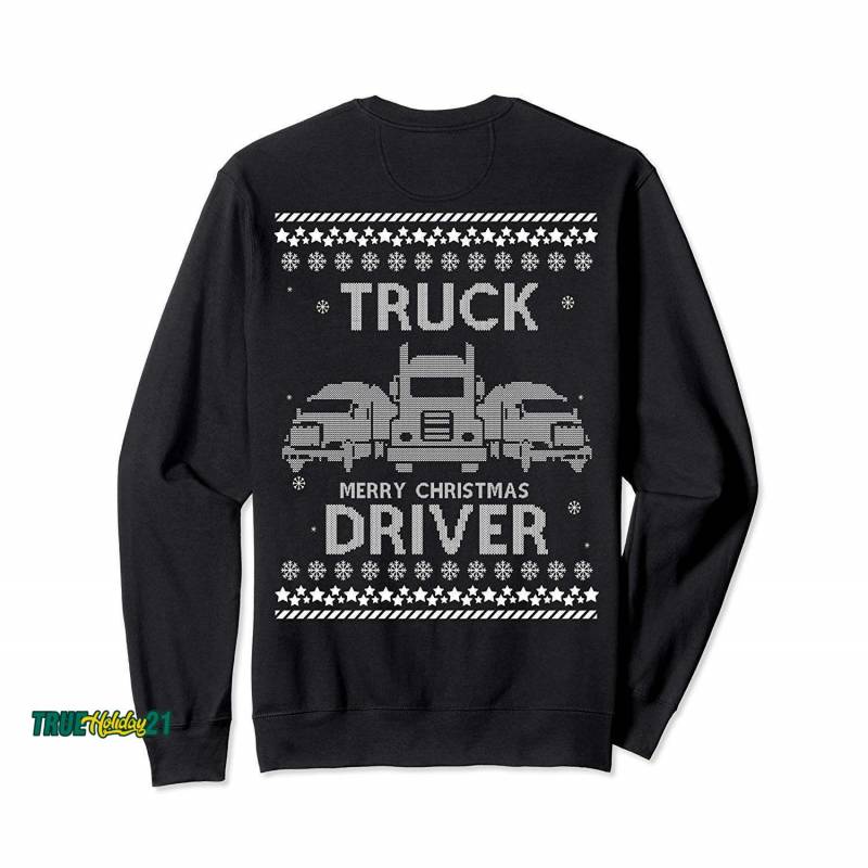 Truck Driver Ugly Christmas Sweatshirt Holiday Trucker Merry Sweatshirt