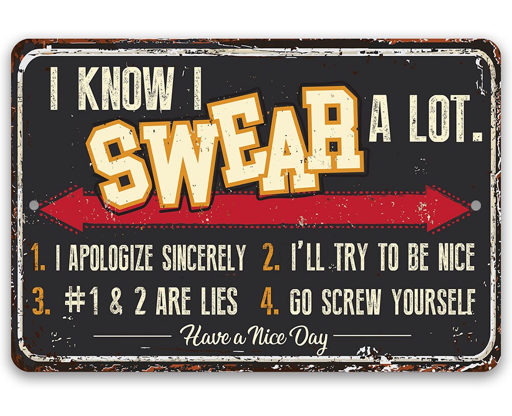 I Know I Swear A lot – 8″ x 12″ or 12″ x 18″ Aluminum Tin Awesome Metal Poster