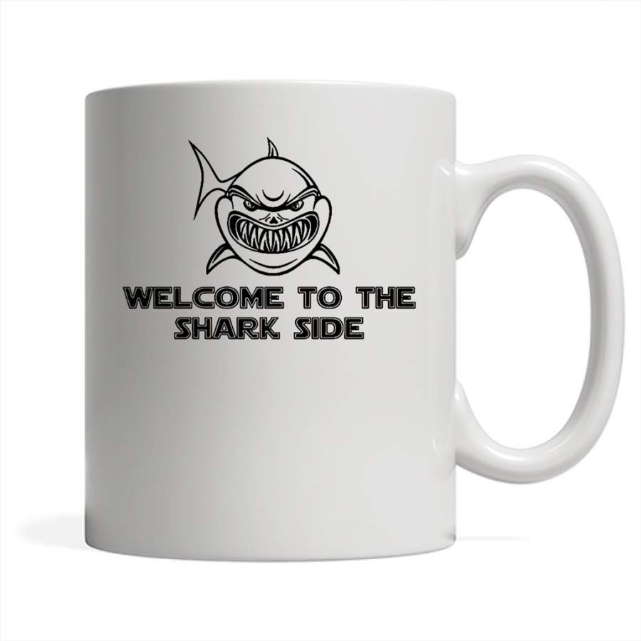 Welcome to the Shark Side Funny – Full-Wrap Coffee White Mug