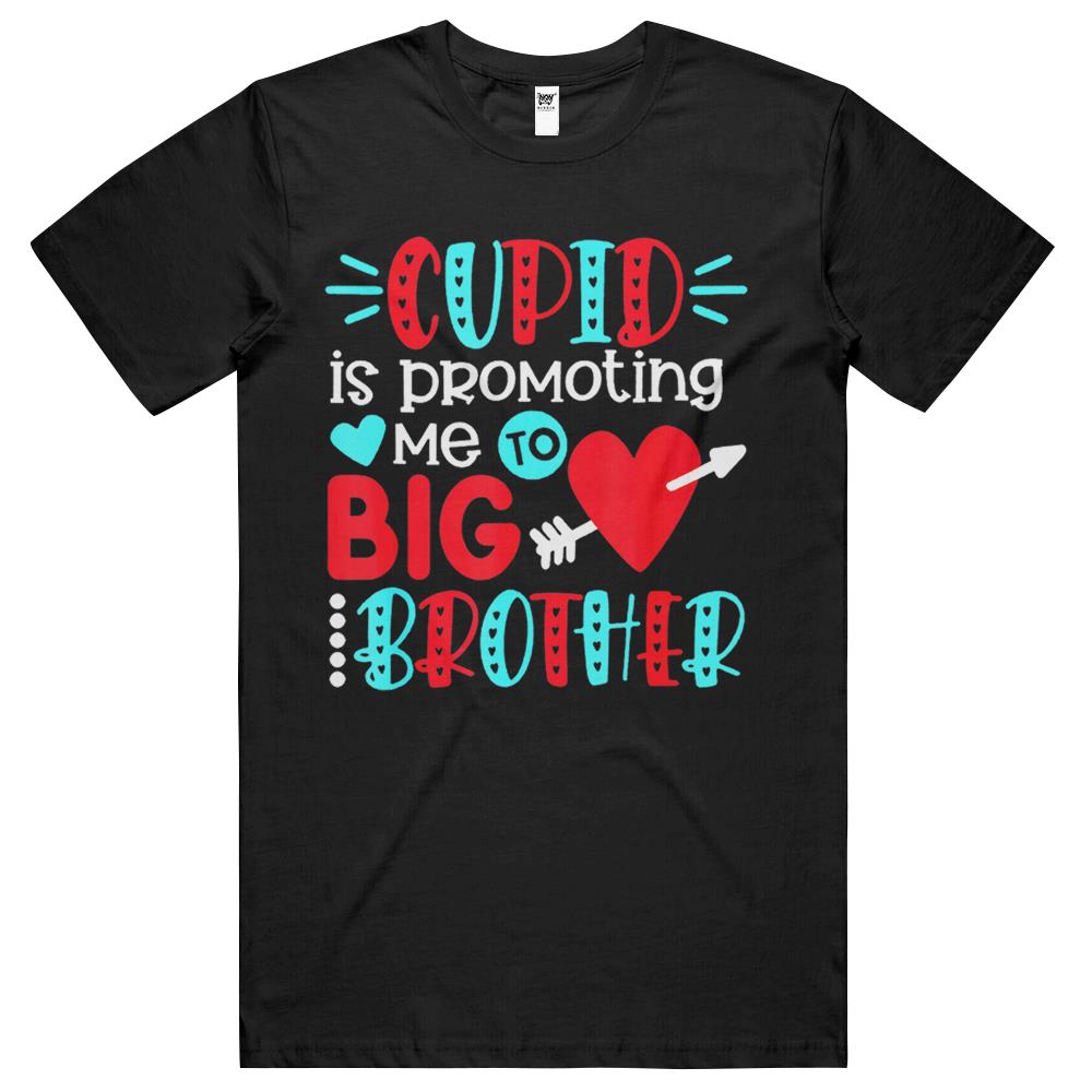 Cupid Is Promoting Me To Big Brother Valentines Day T Shirts