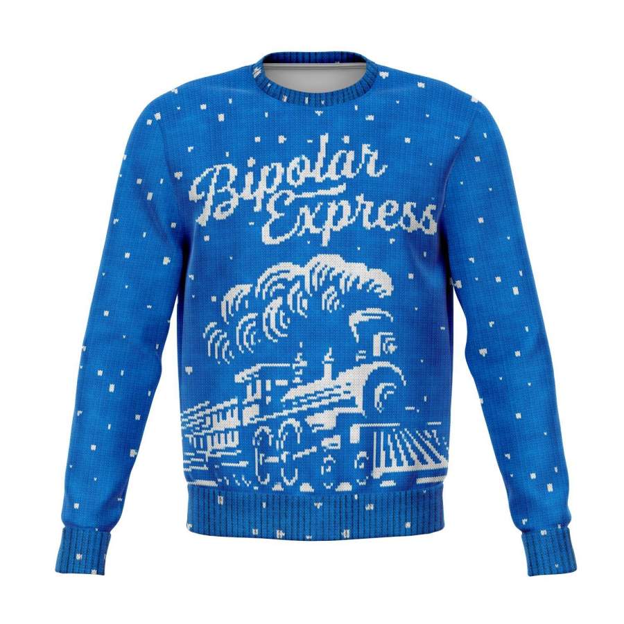 Bipolar Express Funny Ugly Sweatshirt