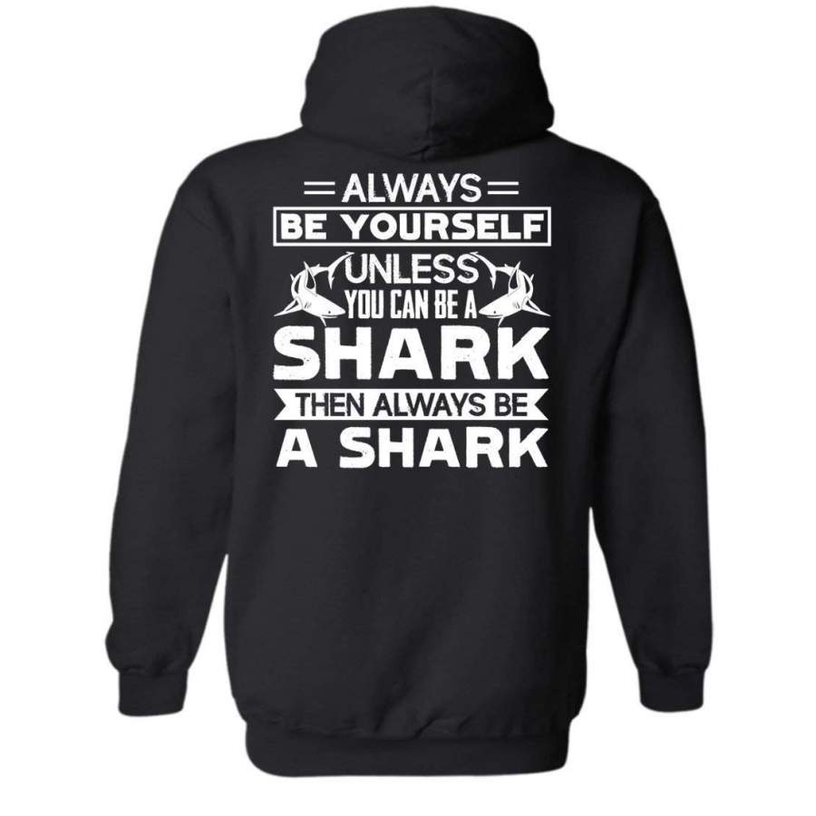 Unless You Can Be A Shark Men Pullover Hoodies, Outerwear