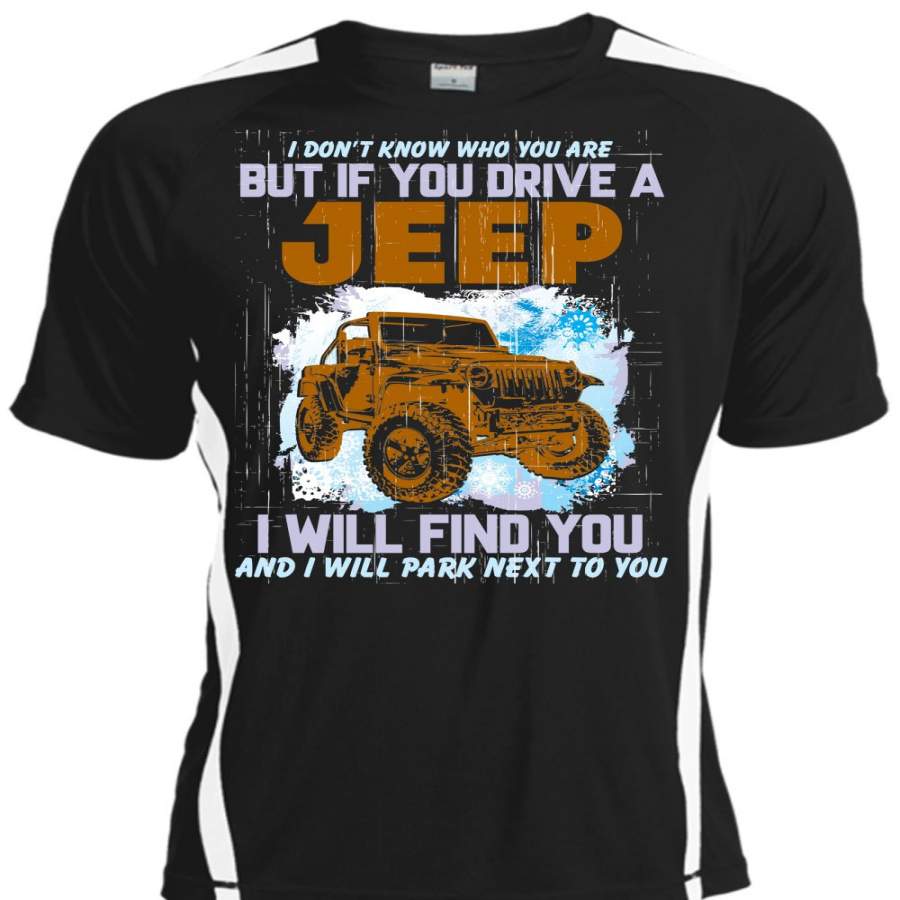 You Drive A Jeep T Shirt, I Will Find You T Shirt, Cool Shirt