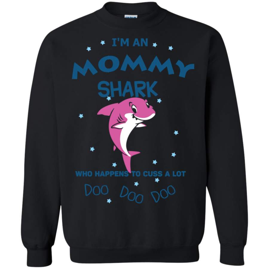 AGR I’m an mommy shark who happens to cuss a lot doo doo doo Sweatshirt