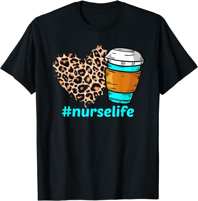 Nurse Life Rn Lpn Cna Healthcare Heart Leopard Coffee Cup T-Shirt