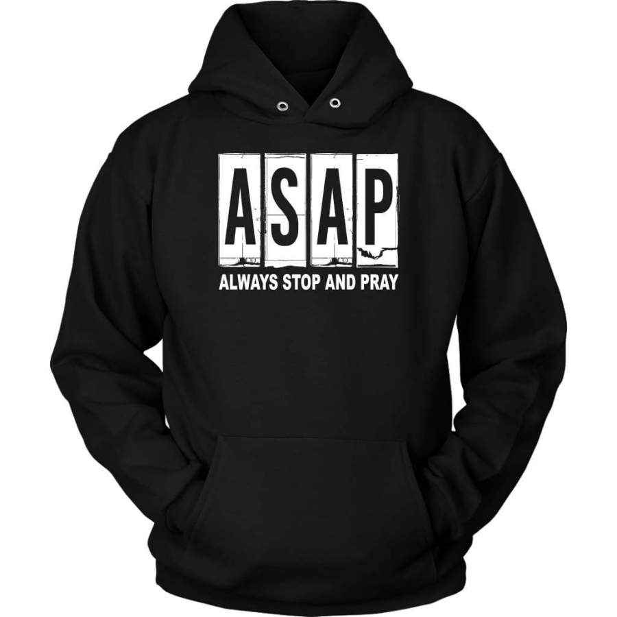 Asap always stop and pray hoodie