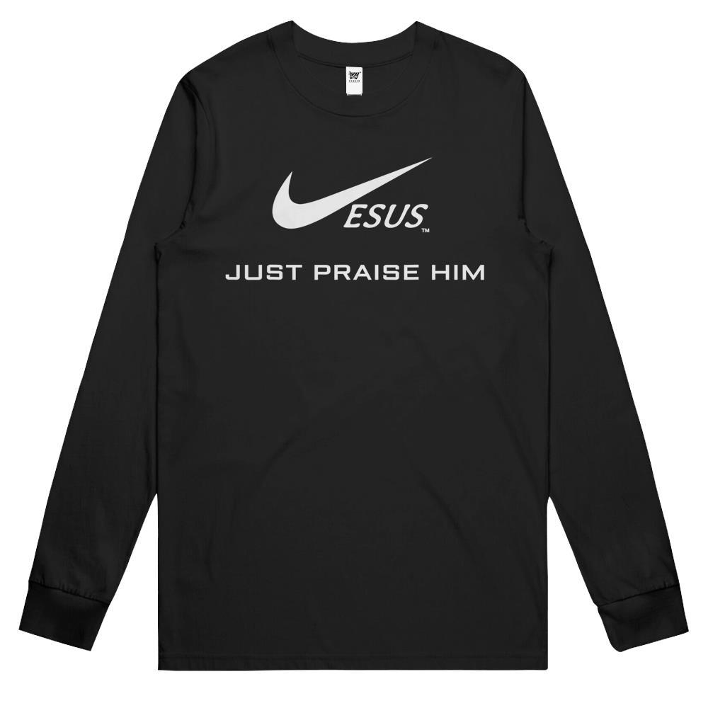 Jesus Just Praise Him – Jesus Surfed Christian Long Sleeve T Shirts