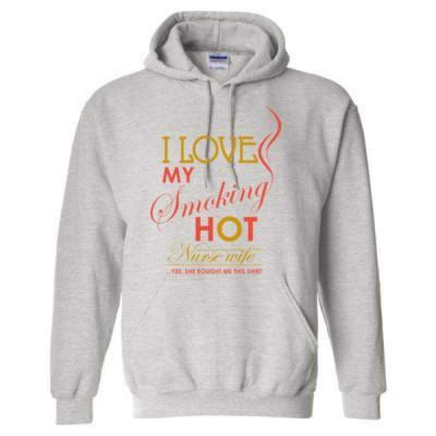 AGR I Love My Smoking Hot Nurse Wife Yes She Bought Me This Shirt – Heavy Blend™ Hooded Sweatshirt