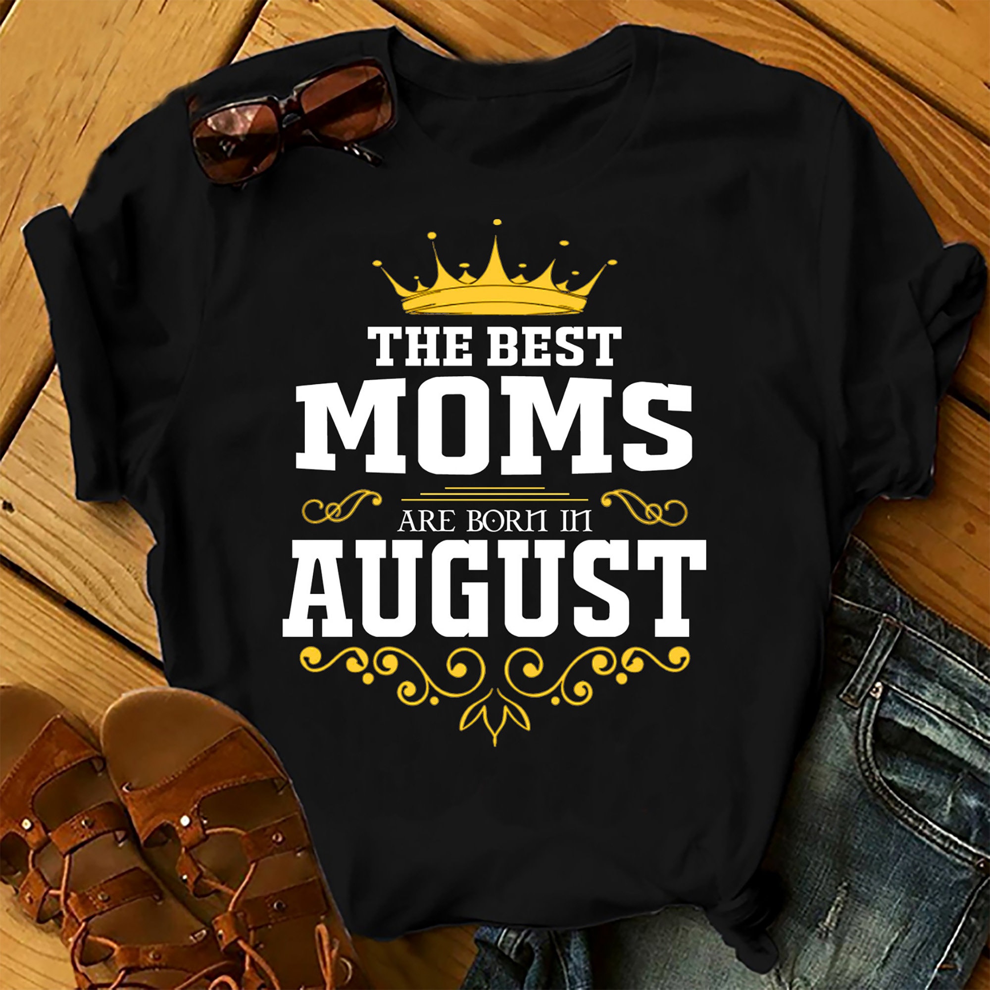 The Best Moms Are Born In August Shirts Women, Birthday T Shirts, Summer Tops, Beach T Shirts