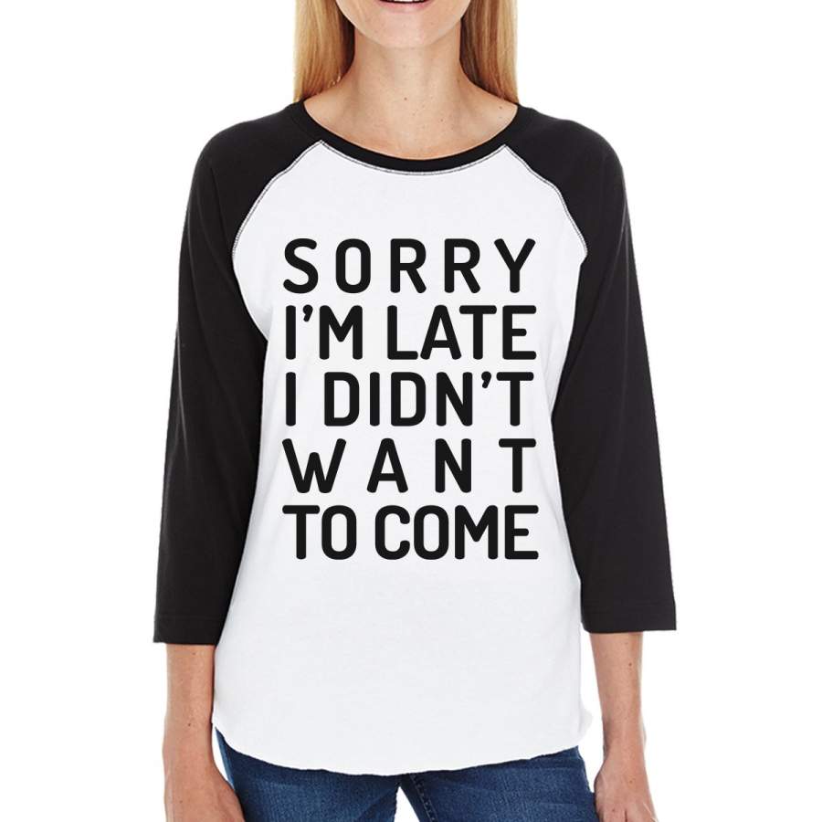 Sorry I’m Late Womens Black And White Baseball Shirt