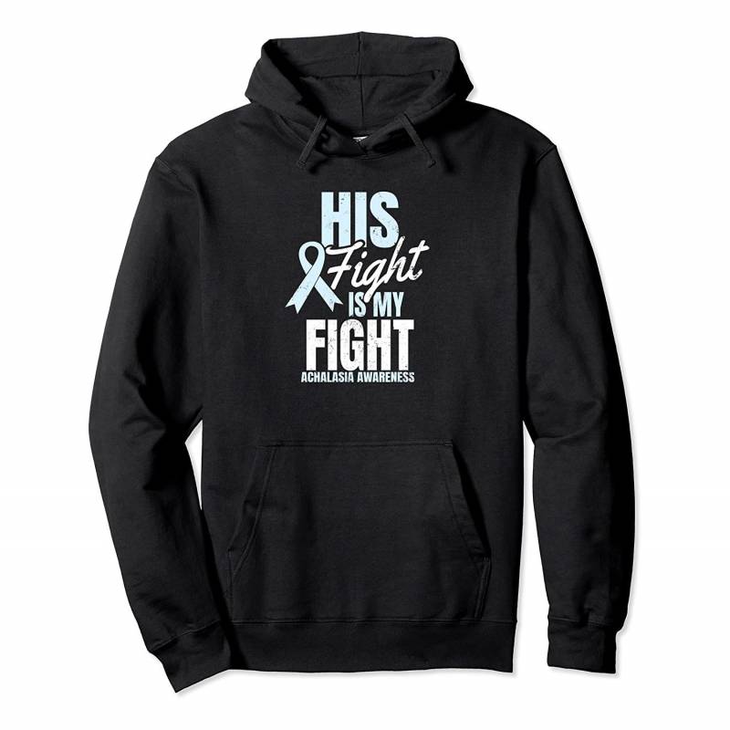 Achalasia Awareness Design His Fight My Gift Pullover Hoodie