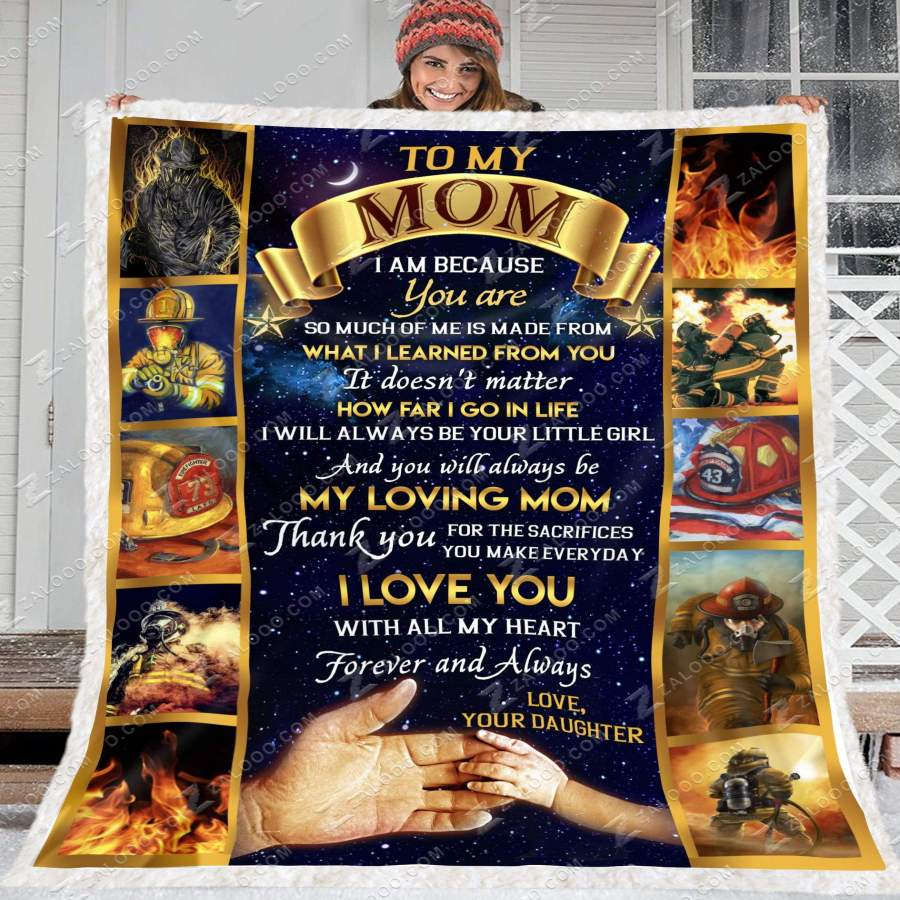 Zalooo – Custom Fleece Blanket – FIREFIGHTER – To my Mom (Daughter) – I am because you are