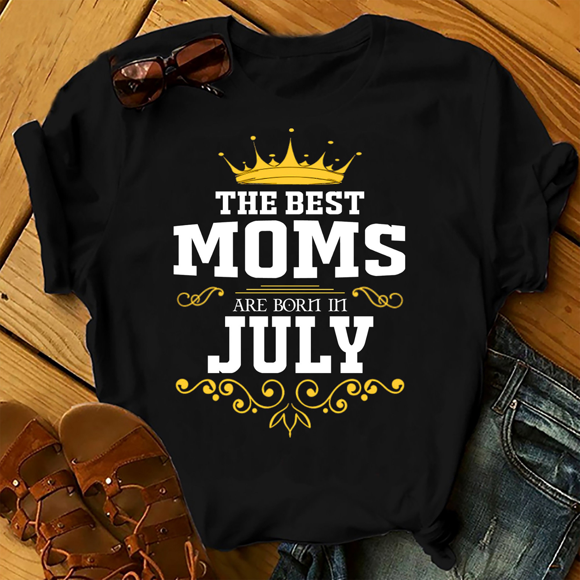 The Best Moms Are Born In July Shirts Women, Birthday T Shirts, Summer Tops, Beach T Shirts