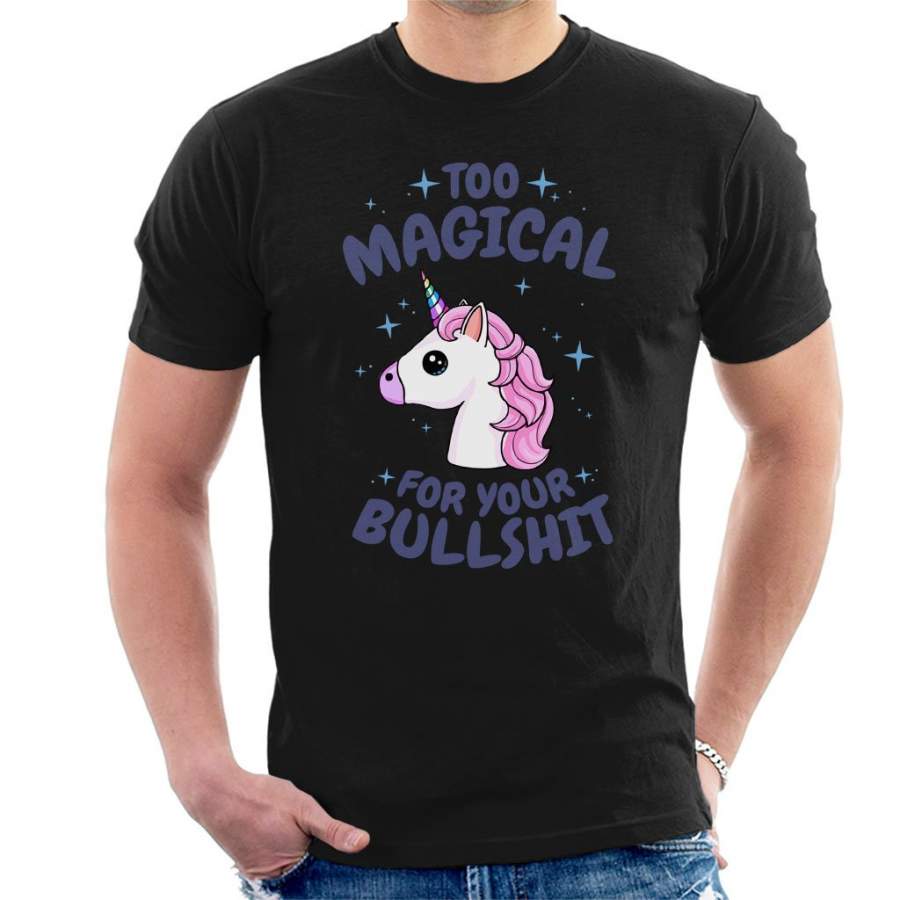 Unicorn Too Magical For Your Bullshit Men’s T-Shirt