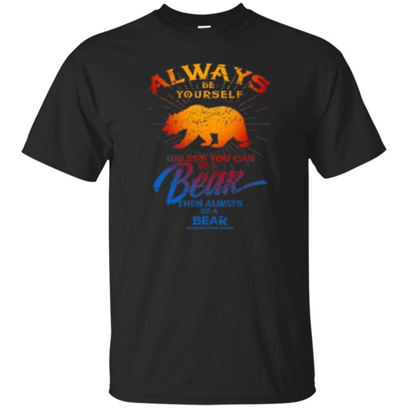 Always Be Yourself Be A Grizzly Bear T-shirt Spirit Animal