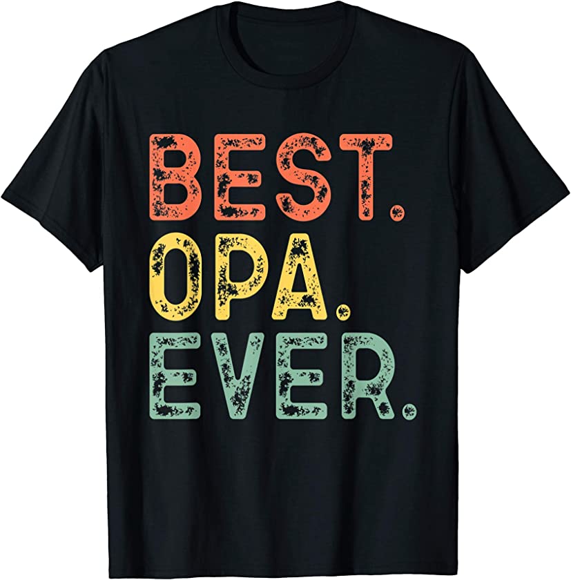 Best Opa Ever Funny Gift Vintage Retro Father’s Day T-Shirt