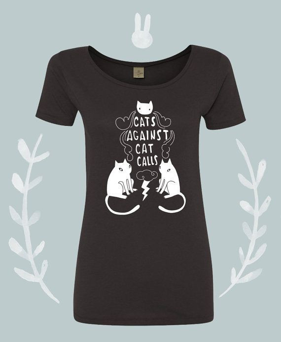 Cats Against Cat Calls Shirt By Bunnydee Shirt