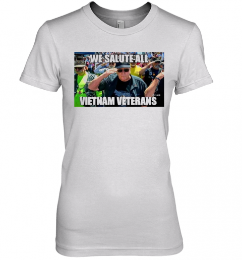 We Salute All Vietnam Veterans Premium Women’S T-Shirt