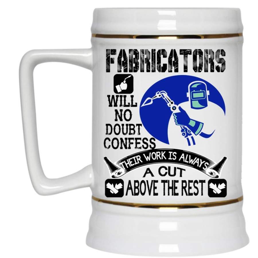 Awesome Welders Beer Stein 22oz, Fabricators Will No Doubt Confess Beer Mug