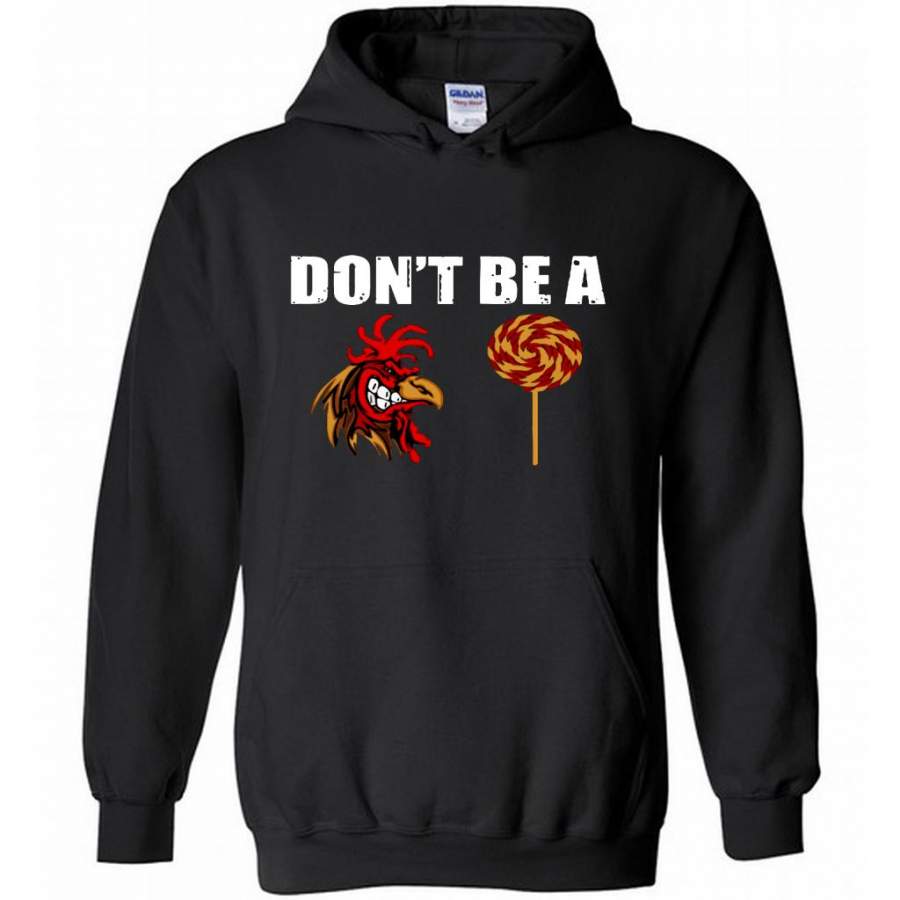 Don’t be A Cock Sucker, Candy Funny – Gildan Heavy Blend Hoodie