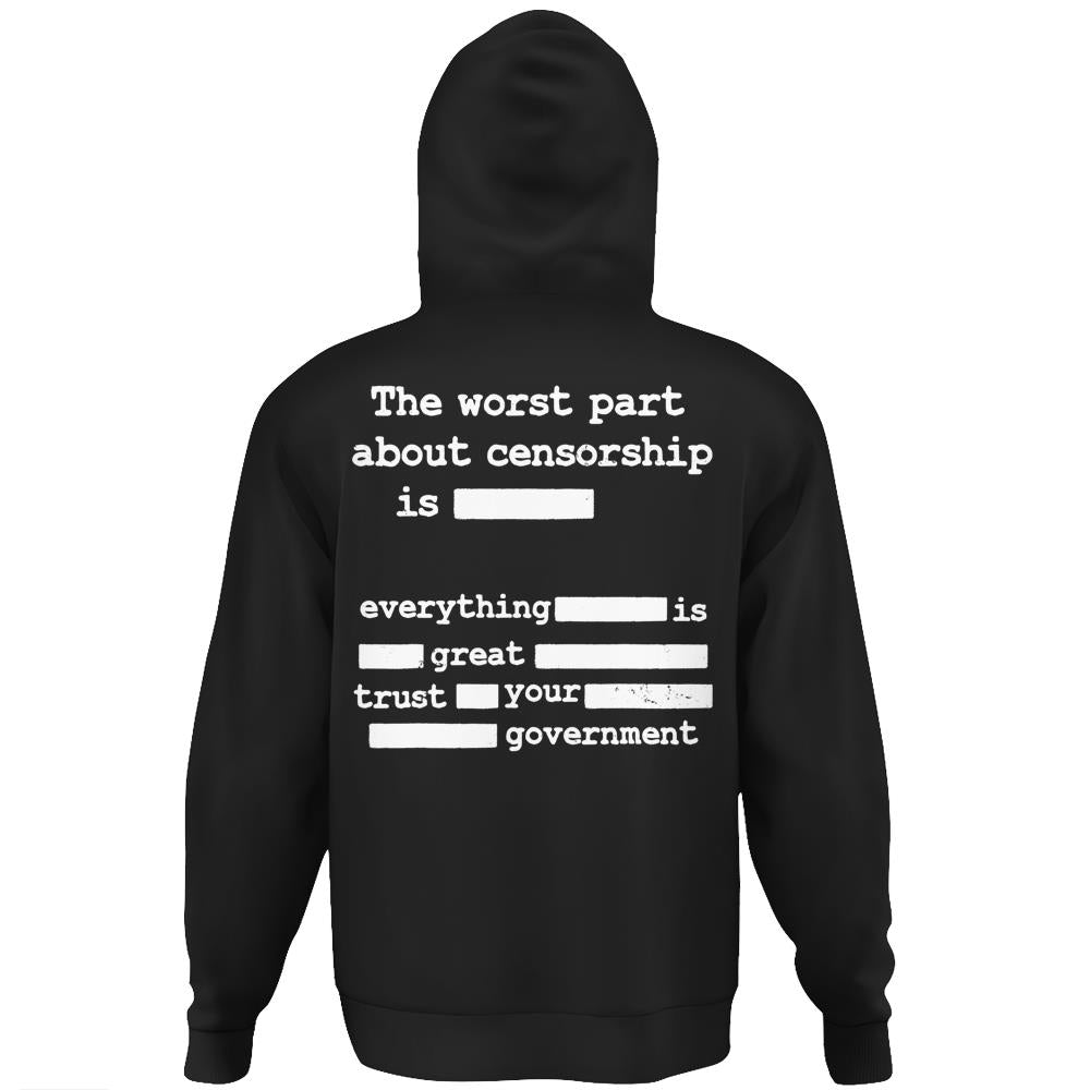 Libertarian Anti Censorship Small Government -The Worst Part Hoodie Print On Back