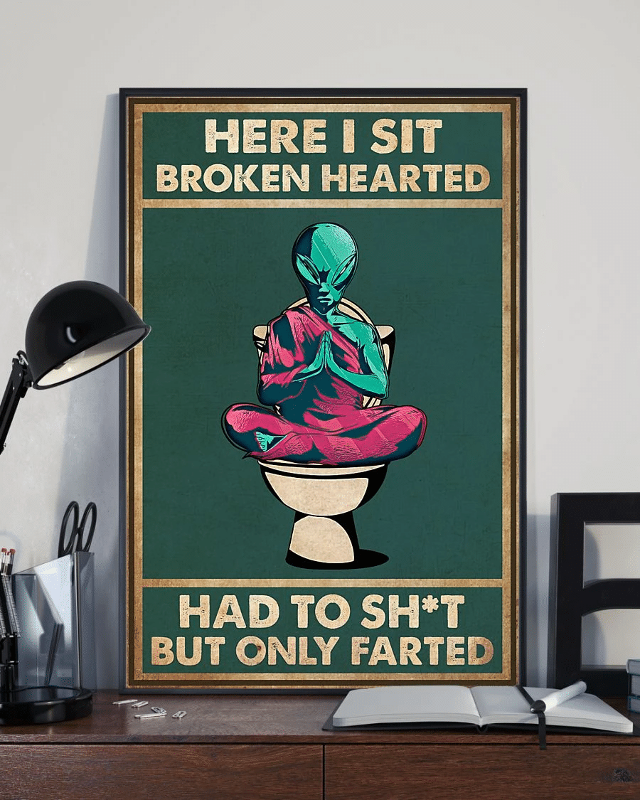 Yoga Alien Toilet Funny Poster Canvas – Here I Sit Broken Hearted Vintage Home Decor Wall Art – Funny Bathroom Poster Canvas Evg80009