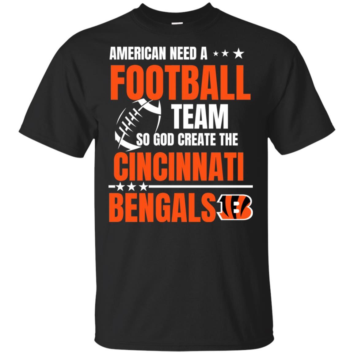 American Need A Cincinnati Bengals Team T Shirt