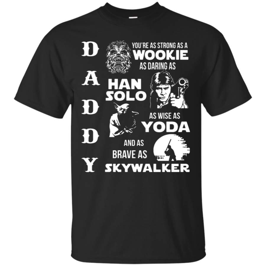 AGR Daddy You_re As Strong As Wookie T-Shirt