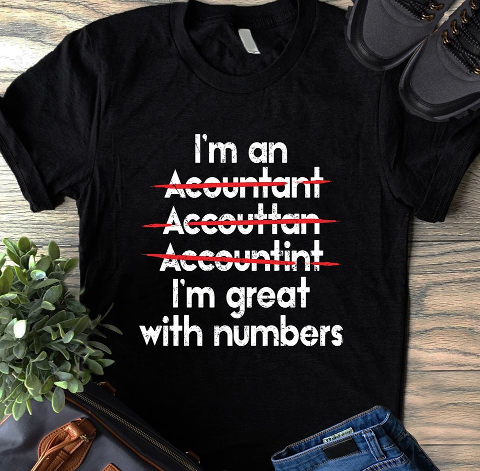 I’m An Acountant I’m Great With Numbers Standard Men T-shirt