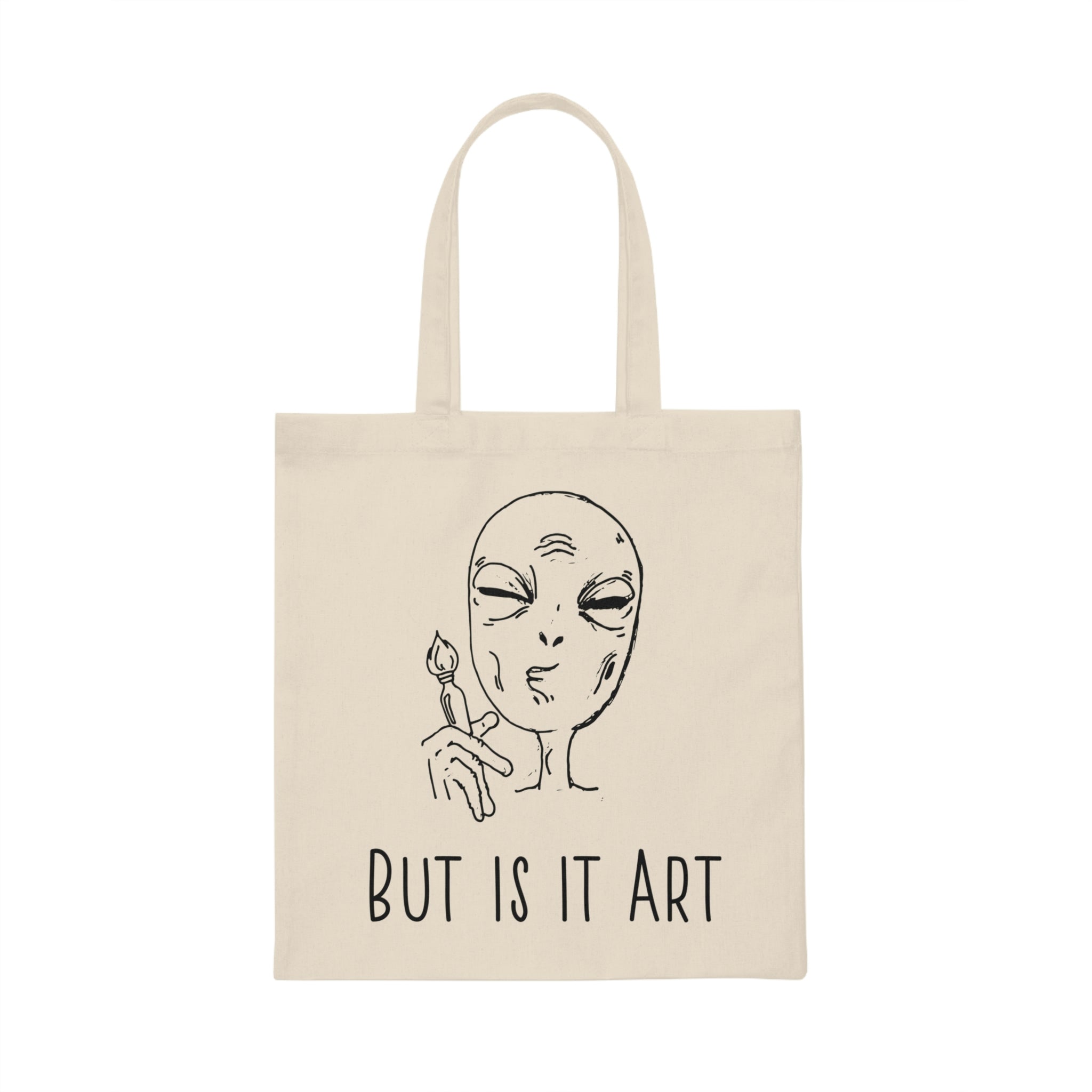 But Is It Art Alien Canvas Tote Bag