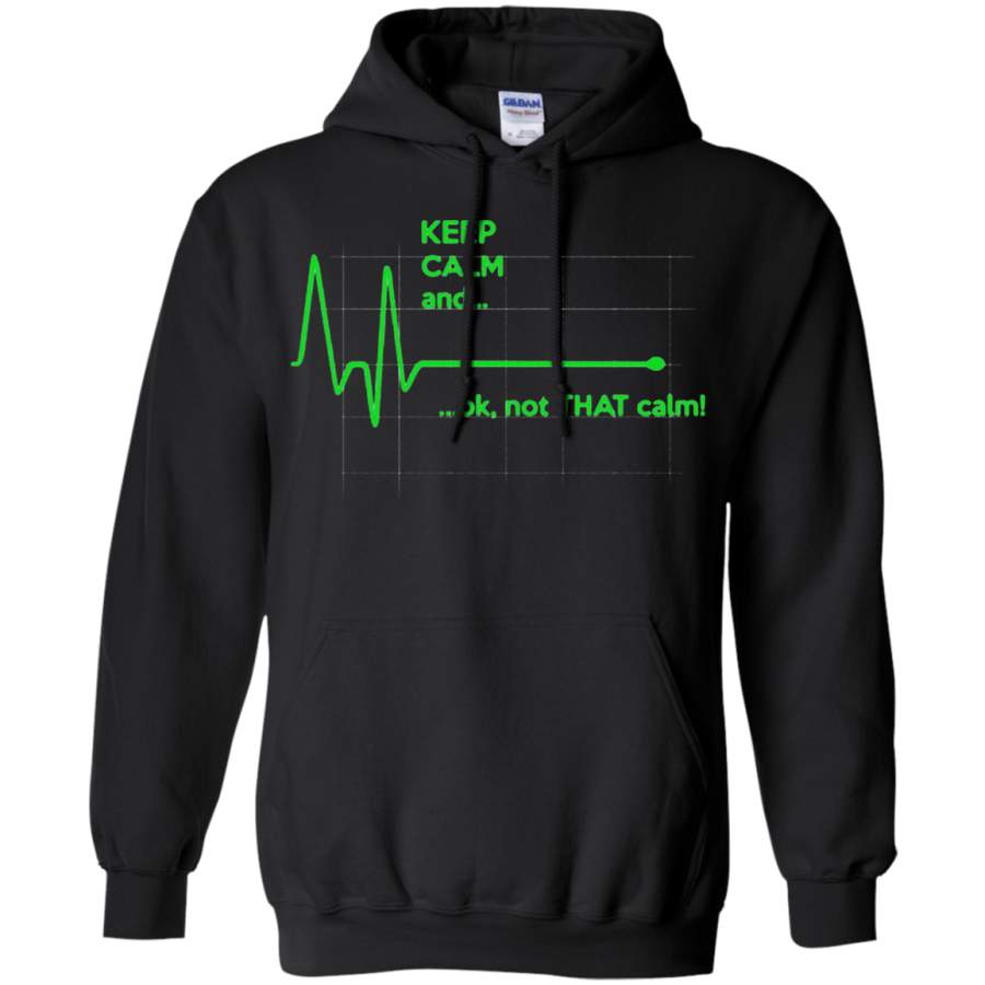 AGR Keep Calm And, OK, Not That Calm Hoodie