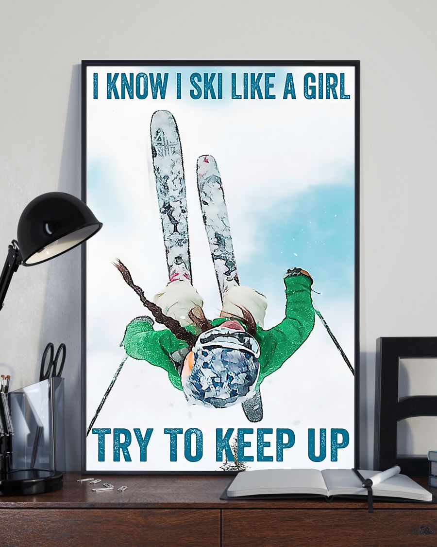 Skiing I Know I Ski Like A Girl Try To Keep Up Vertical Canvas And Poster | Wall Decor Visual Art