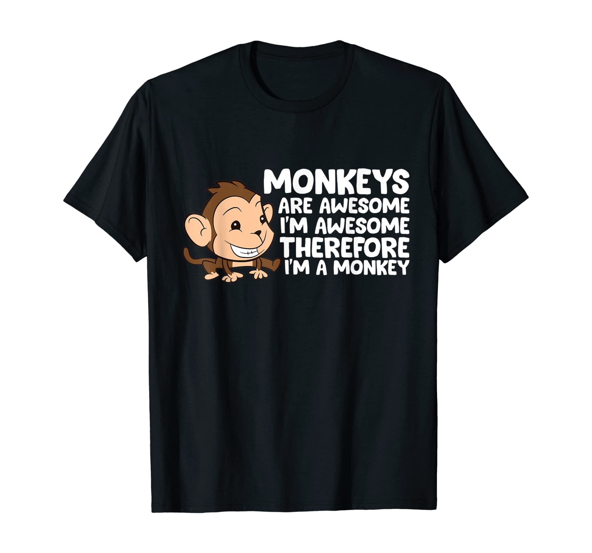 Monkeys Are Awesome I’M Awesome Therefore I’M A Monkey T-Shirt