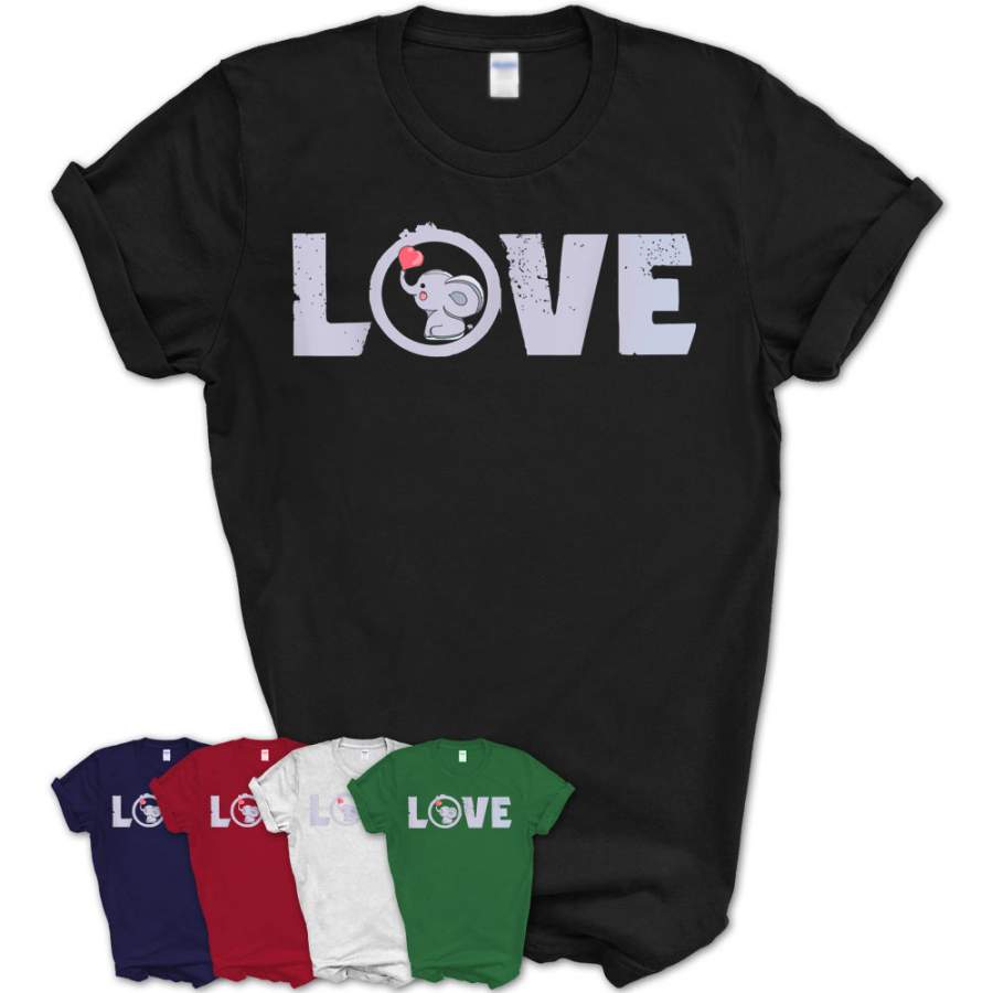 Funny Elephant Lover Gift – Elephant Love T-Shirt