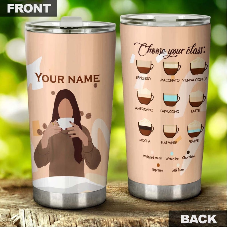 Coffee Girl Drink Coffee Menu Choose Your Class Tumbler-Coffee Tumbler -Birthday Gift Christmas Gift For Coffee Lover For Him For Her