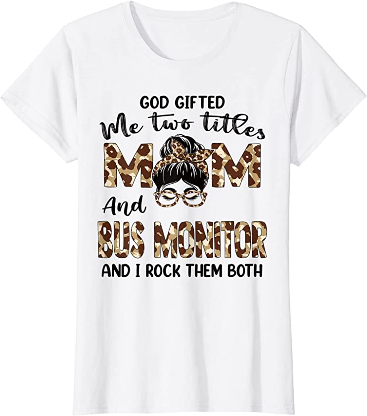 Womens I Have Two Titles Mom And Bus Monitor Mothers Day Leopard T-Shirt