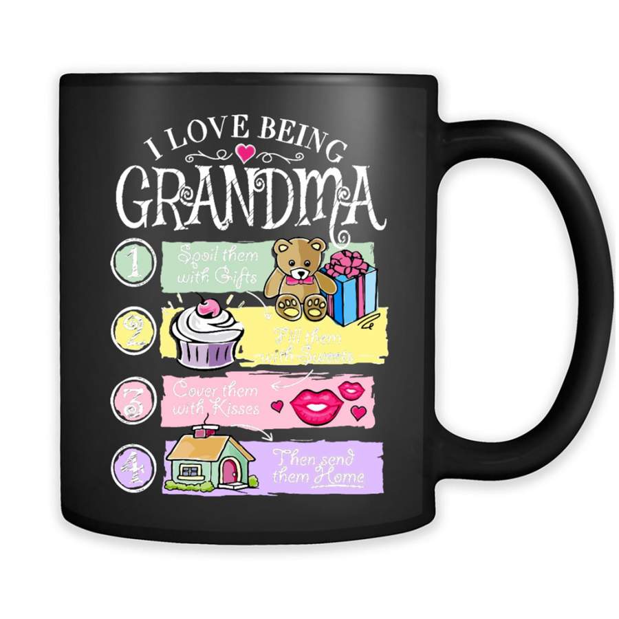 I Love Being Grandma Spoil Them With Gifts Fill Them With Sweets Cover Them With Kisses Then Send Them Home – Full-Wrap Coffee Black Mug