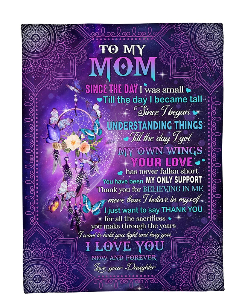 To My Mom Since The Day I Was Small Till The Day I Became Tall, Dreamcatcher Butterfly Mandala Fleece Blanket Home Decor Bedding Couch Sofa Soft And Comfy Cozy Gift From Daughter