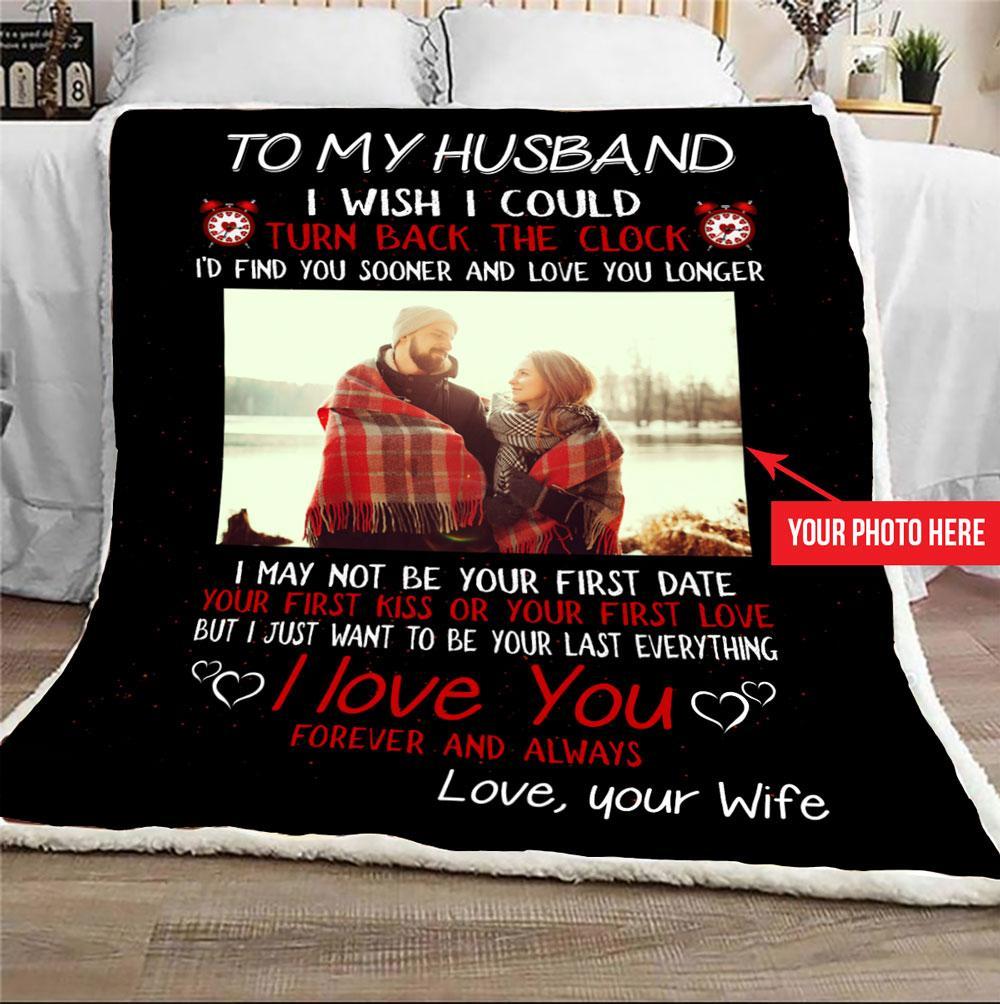 Tht – Customize To My Husband I Just Want To Be Your Last Of Everything – Blanket