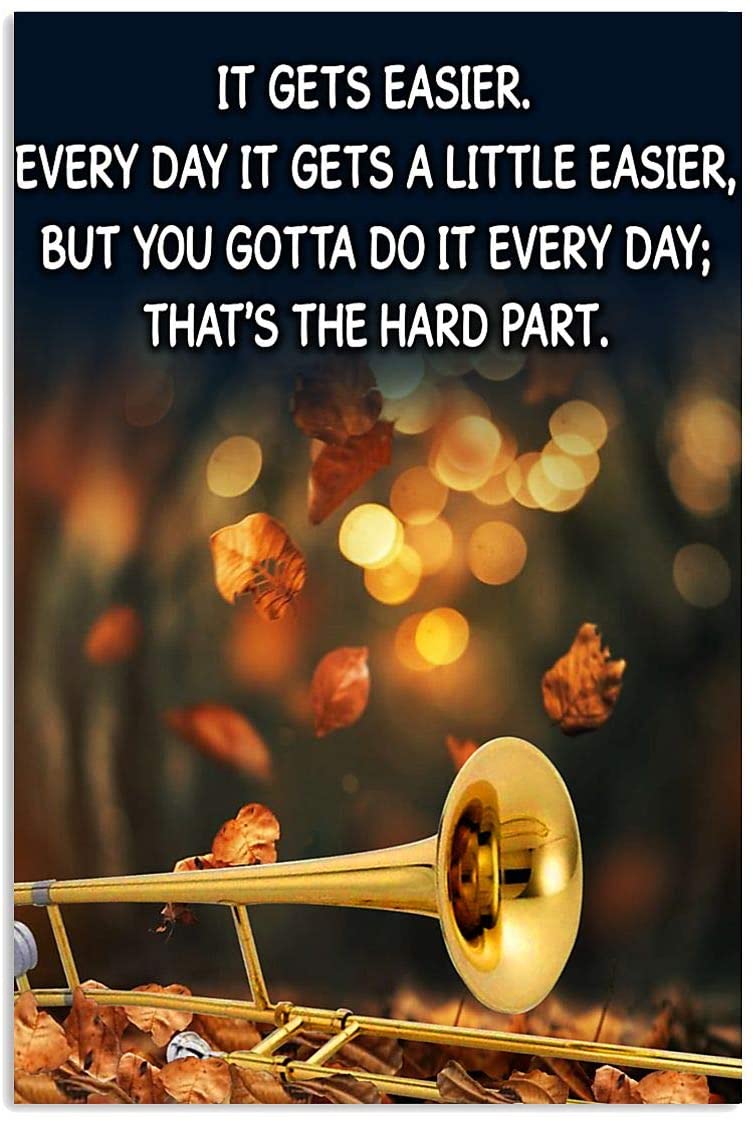 Vintage Trombone – It Gets Easier Gotta Do It Every Day That’S The Hard Part Poster Art Print      Home Decor Gift For Men Women Family Friend On Birthday Xmas