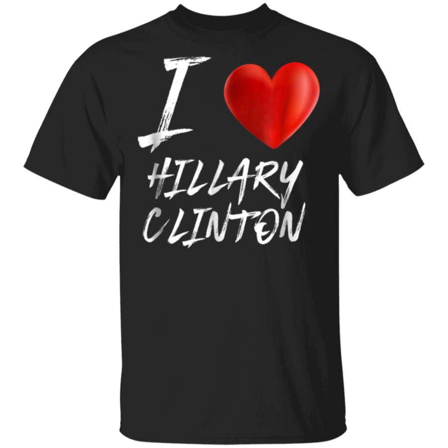 I Love Heart HILLARY CLINTON First Lady President T Shirt