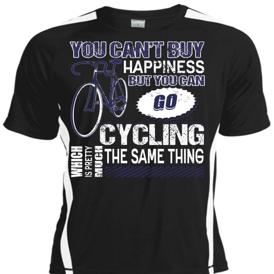 You Can Go Cycling T Shirt, You Can’t Buy Happiness T Shirt, Cool Shirt