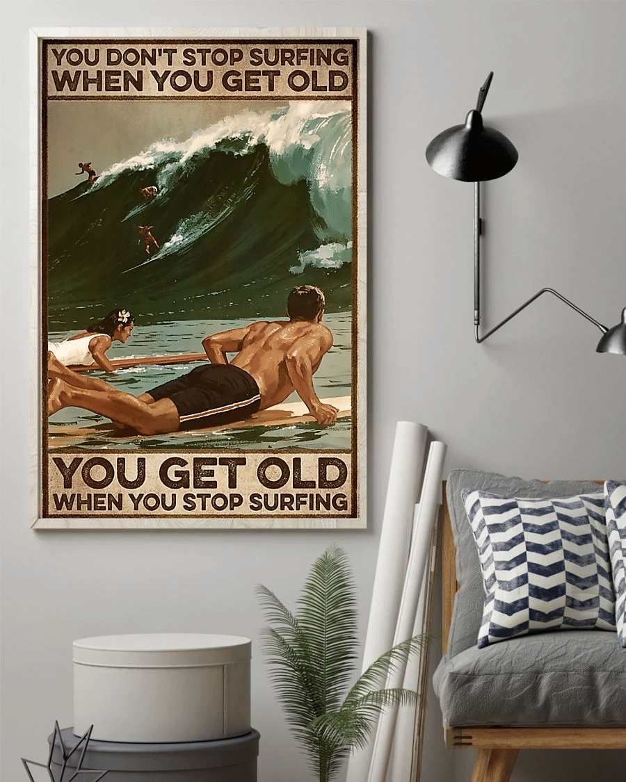 Surfers Poster Canvas – You Get Old When You Stop Surfing Vintage Home Decor Wall Art Evg80736