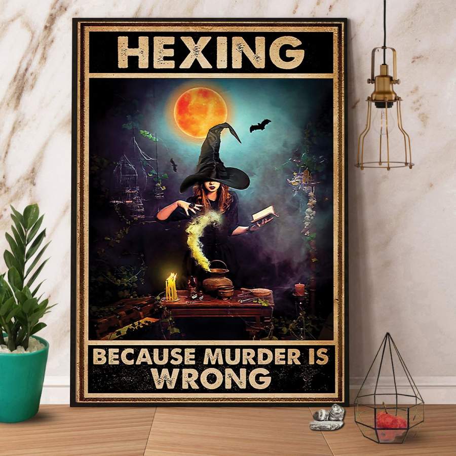 Witch hexing because murder is wrong Halloween paper poster no frame/ wrapped canvas wall decor full size