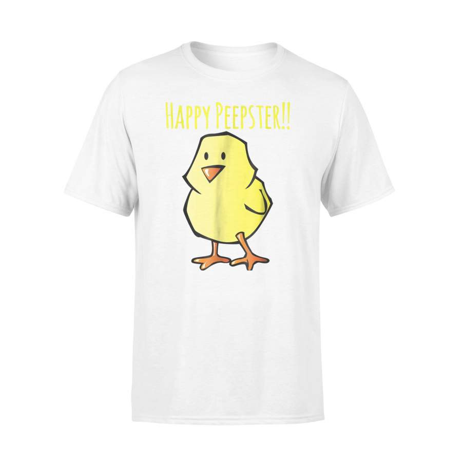 Happy Peepster!! , Easter Chick Cute , Chicken T Shirt