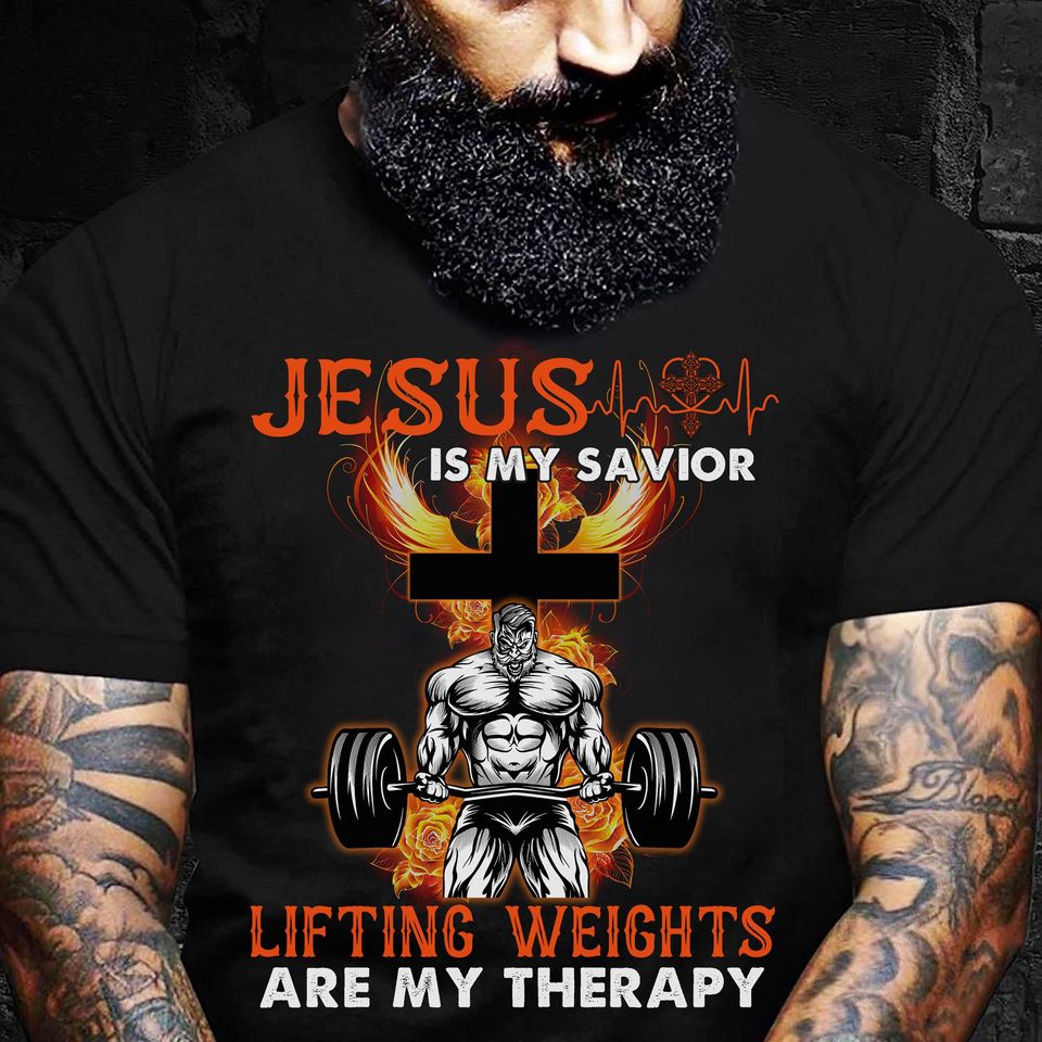 Jesus Is My Savior Lifting Weights Are My Therapy Standard/Premium T-Shirt